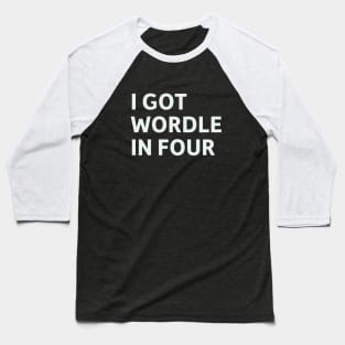 I Got Wordle in Four Baseball T-Shirt